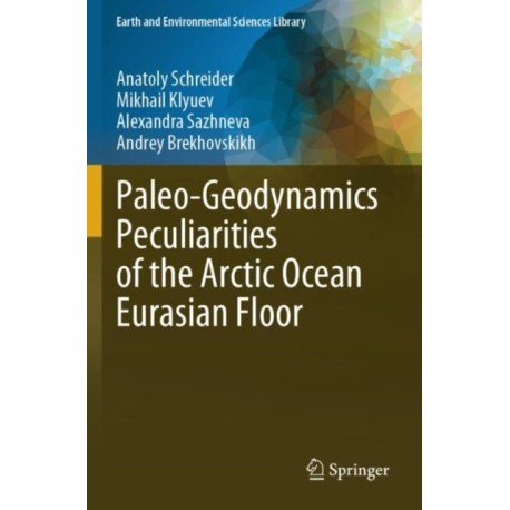 Paleo-Geodynamics Peculiarities of the Arctic Ocean Eurasian Floor