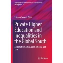 Private Higher Education and Inequalities in the Global South: Lessons from Africa, Latin America and Asia