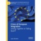 Crises of European Integration: Joining Together or Falling Apart?