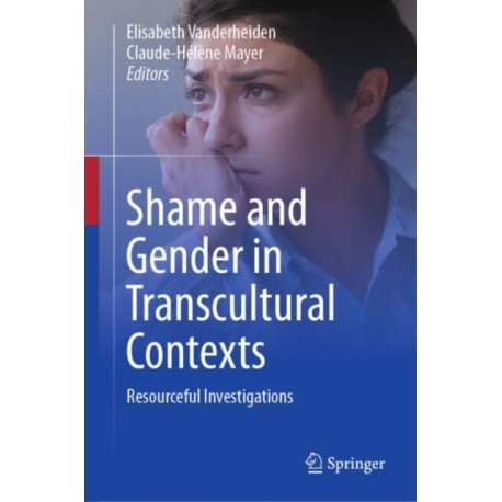 Shame and Gender in Transcultural Contexts: Resourceful Investigations