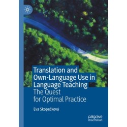 Translation and Own-Language Use in Language Teaching: The Quest for Optimal Practice