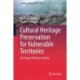Cultural Heritage Preservation for Vulnerable Territories: The Hunan Province in China