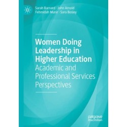Women Doing Leadership in Higher Education: Academic and Professional Services Perspectives