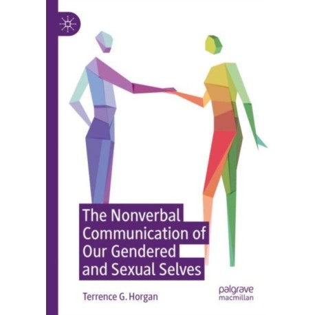 The Nonverbal Communication of Our Gendered and Sexual Selves