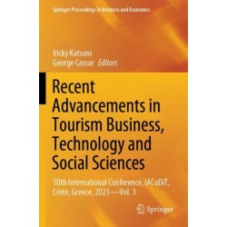 Recent Advancements in Tourism Business, Technology and Social Sciences: 10th International Conference, IACuDiT, Crete, Greece, 2023—Vol. 1