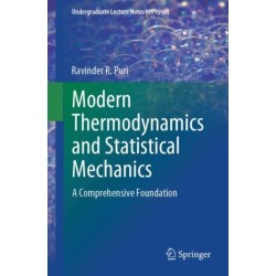 Modern Thermodynamics and Statistical Mechanics: A Comprehensive Foundation