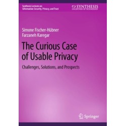 The Curious Case of Usable Privacy: Challenges, Solutions, and Prospects