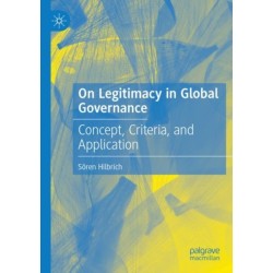 On Legitimacy in Global Governance: Concept, Criteria, and Application