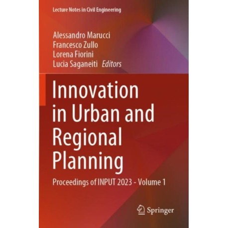 Innovation in Urban and Regional Planning: Proceedings of INPUT 2023 - Volume 1