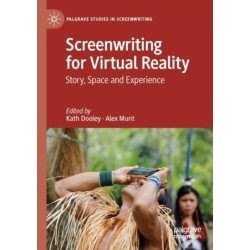 Screenwriting for Virtual Reality: Story, Space and Experience