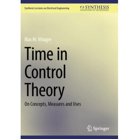 Time in Control Theory: On Concepts, Measures and Uses