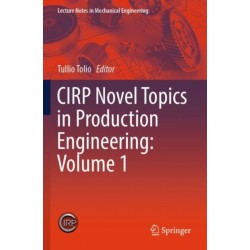 CIRP Novel Topics in Production Engineering: Volume 1