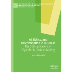 AI, Ethics, and Discrimination in Business: The DEI Implications of Algorithmic Decision-Making
