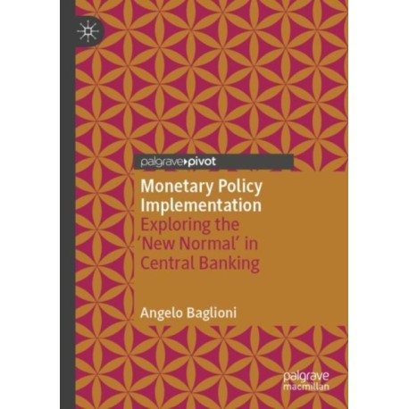 Monetary Policy Implementation: Exploring the 'New Normal' in Central Banking