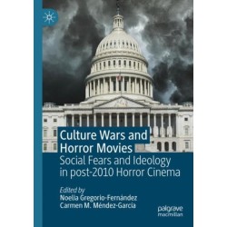 Culture Wars and Horror Movies: Social Fears and Ideology in post-2010 Horror Cinema