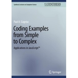 Coding Examples from Simple to Complex: Applications in JavaScript™