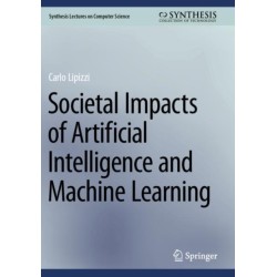 Societal Impacts of Artificial Intelligence and Machine Learning