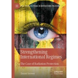 Strengthening International Regimes: The Case of Radiation Protection