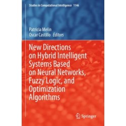 New Directions on Hybrid Intelligent Systems Based on Neural Networks, Fuzzy Logic, and Optimization Algorithms