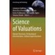 Science of Valuations: Natural Structures, Technological Infrastructures, Cultural Superstructures