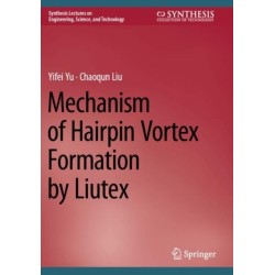 Mechanism of Hairpin Vortex Formation by Liutex