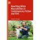 Rewriting White Masculinities in Contemporary Fiction and Film