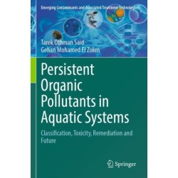 Persistent Organic Pollutants in Aquatic Systems: Classification, Toxicity, Remediation and Future
