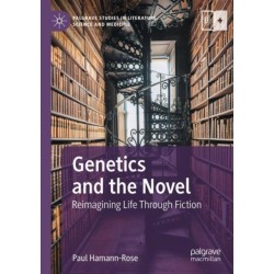 Genetics and the Novel: Reimagining Life Through Fiction
