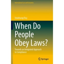 When Do People Obey Laws?: Towards an Integrated Approach to Compliance