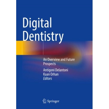Digital Dentistry: An Overview and Future Prospects