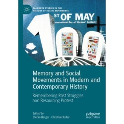 Memory and Social Movements in Modern and Contemporary History: Remembering Past Struggles and Resourcing Protest