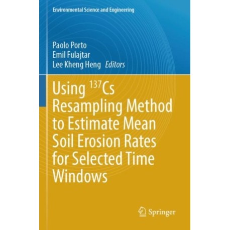 Using 137Cs Resampling Method to Estimate Mean Soil Erosion Rates for Selected Time Windows