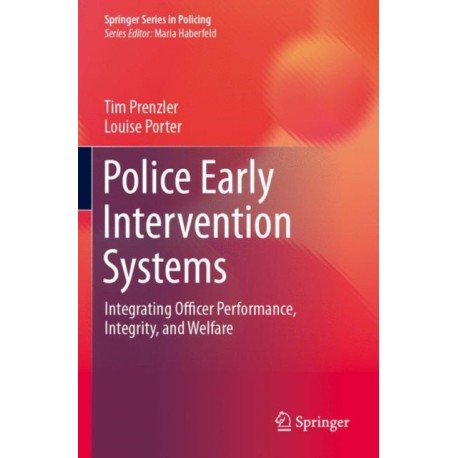 Police Early Intervention Systems: Integrating Officer Performance, Integrity, and Welfare