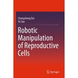 Robotic Manipulation of Reproductive Cells