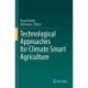 Technological Approaches for Climate Smart Agriculture