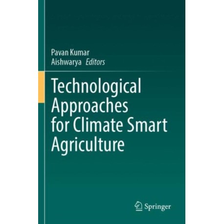 Technological Approaches for Climate Smart Agriculture