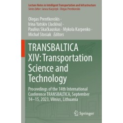 TRANSBALTICA XIV: Transportation Science and Technology: Proceedings of the 14th International Conference TRANSBALTICA, September 14-15, 2023, Vilnius, Lithuania