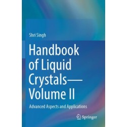 Handbook of Liquid Crystals—Volume II: Advanced Aspects and Applications