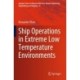 Ship Operations in Extreme Low Temperature Environments