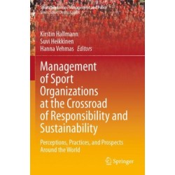Management of Sport Organizations at the Crossroad of Responsibility and Sustainability: Perceptions, Practices, and Prospects Around the World