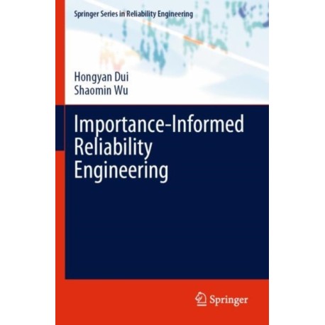 Importance-Informed Reliability Engineering