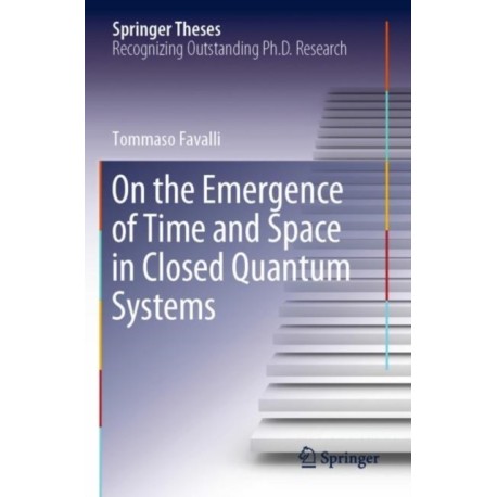 On the Emergence of Time and Space in Closed Quantum Systems