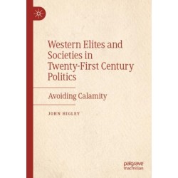 Western Elites and Societies in Twenty-First Century Politics: Avoiding Calamity