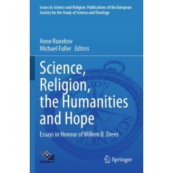 Science, Religion, the Humanities and Hope: Essays in Honour  of Willem B. Drees