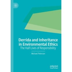Derrida and Inheritance in Environmental Ethics: The Half-Lives of Responsibility