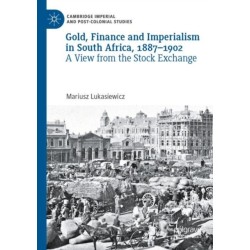 Gold, Finance and Imperialism in South Africa, 1887–1902: A View from the Stock Exchange
