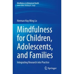 Mindfulness for Children, Adolescents, and Families: Integrating Research into Practice