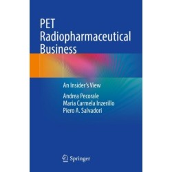 PET Radiopharmaceutical Business: An Insider's View