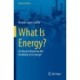 What Is Energy?: An Answer Based on the Evolution of a Concept