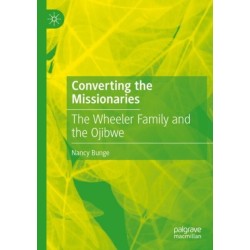 Converting the Missionaries: The Wheeler Family and the Ojibwe
